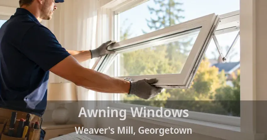Awning Windows Weaver's Mill, Georgetown - ON