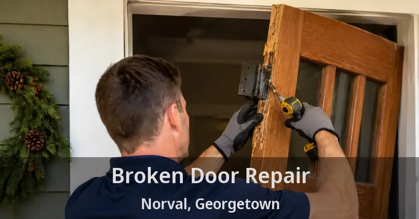 Broken Door Repair Norval, Georgetown - ON