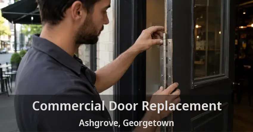 Commercial Door Replacement Ashgrove, Georgetown - ON