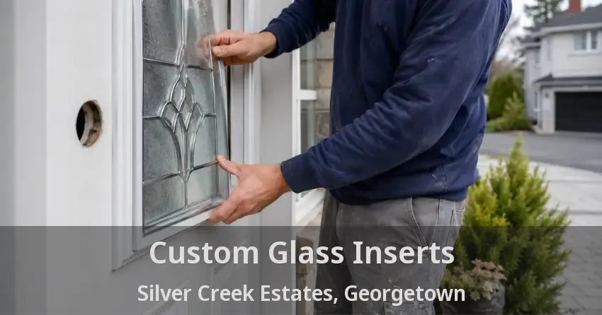 Custom Glass Inserts Silver Creek Estates, Georgetown - ON