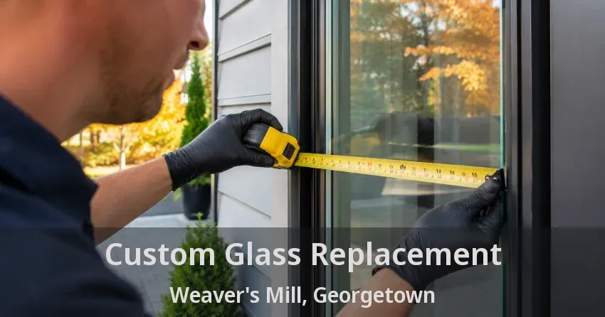 Custom Glass Replacement Weaver's Mill, Georgetown - ON