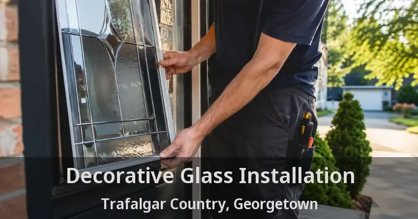 Decorative Glass Installation Trafalgar Country, Georgetown - ON