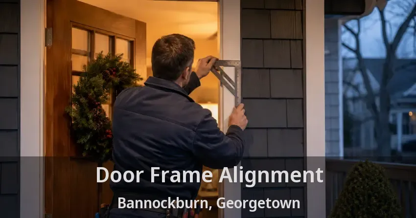Door Frame Alignment Bannockburn, Georgetown - ON