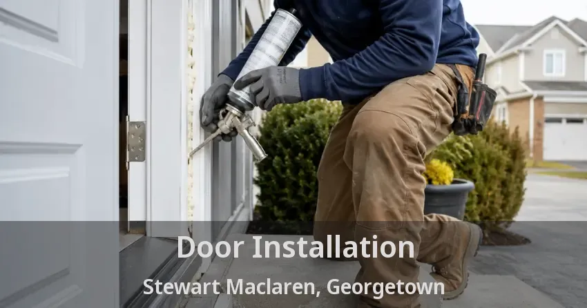 Door Installation Stewart Maclaren, Georgetown - ON