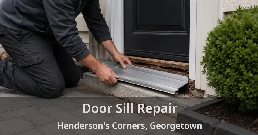 Door Sill Repair Henderson's Corners, Georgetown - ON