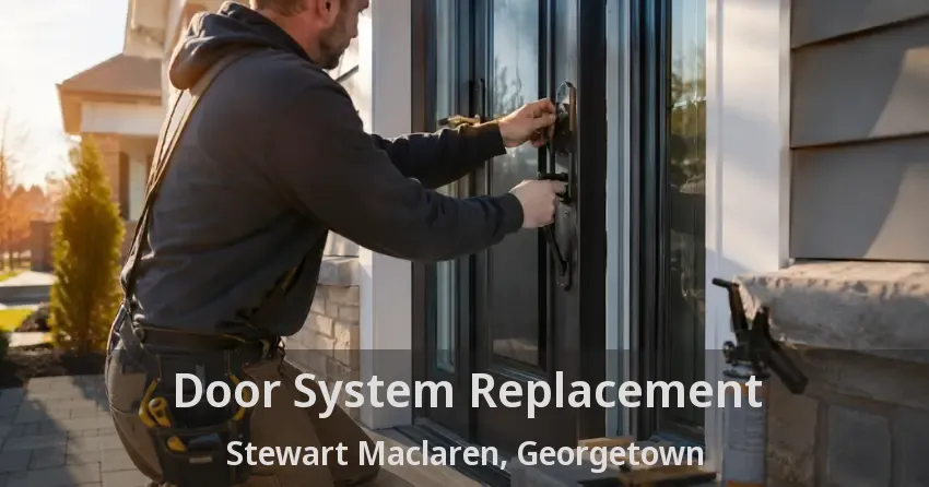 Door System Replacement Stewart Maclaren, Georgetown - ON