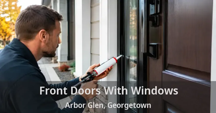 Front Doors With Windows Arbor Glen, Georgetown - ON