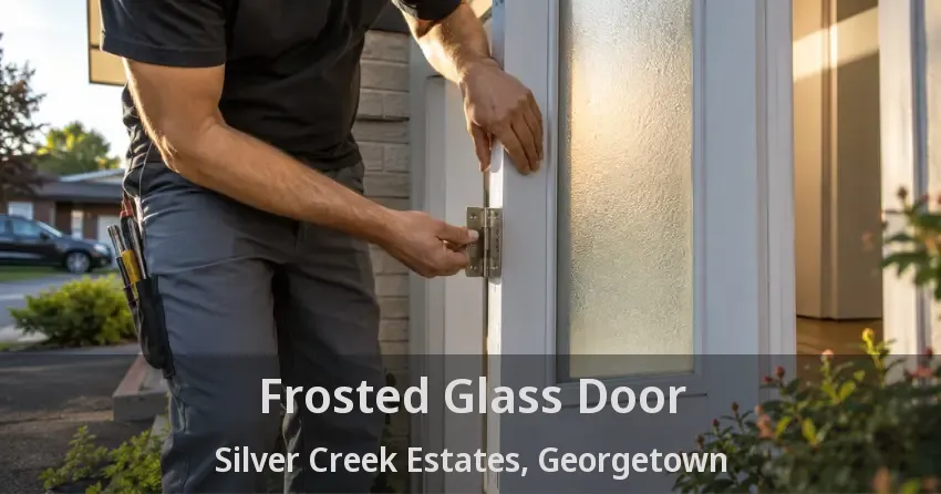 Frosted Glass Door Silver Creek Estates, Georgetown - ON