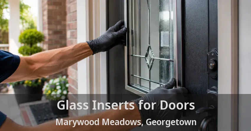 Glass Inserts for Doors Marywood Meadows, Georgetown - ON