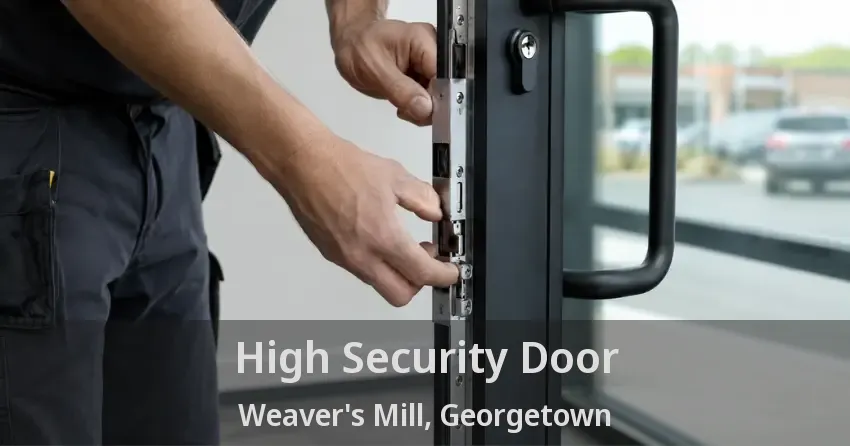 High Security Door Weaver's Mill, Georgetown - ON