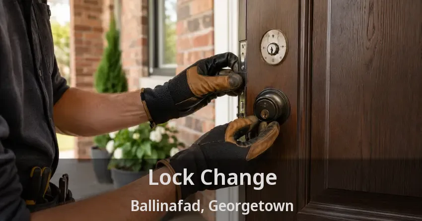 Lock Change Ballinafad, Georgetown - ON
