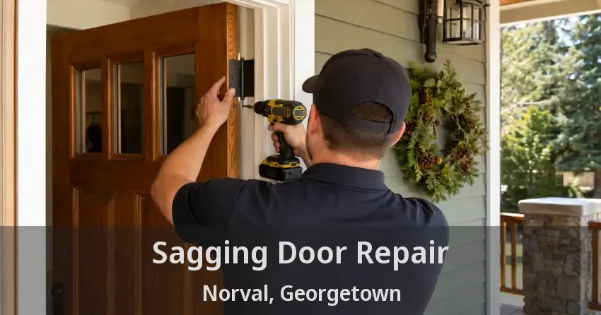 Sagging Door Repair Norval, Georgetown - ON