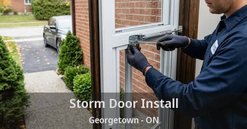Storm Door Install Georgetown - ON
