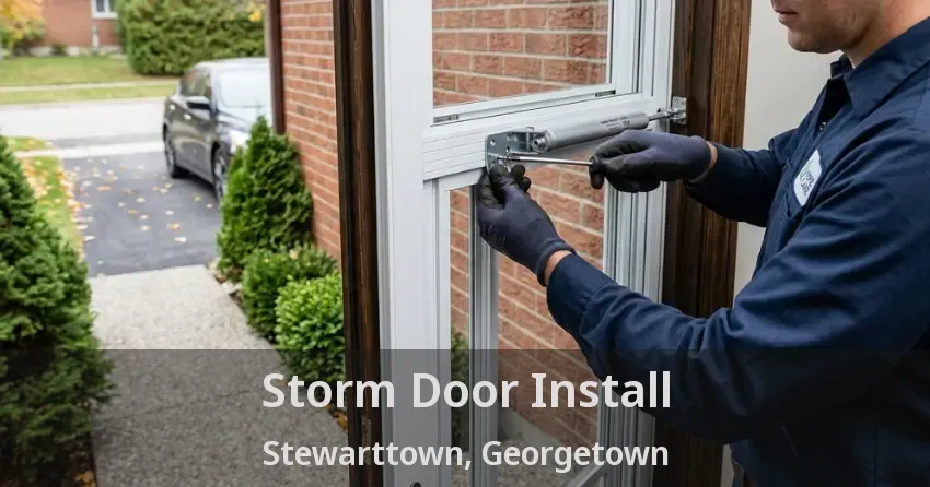 Storm Door Install Stewarttown, Georgetown - ON