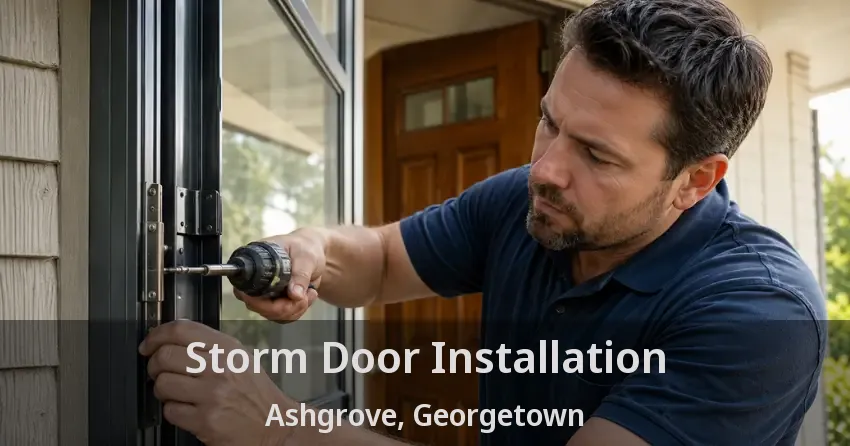 Storm Door Installation Ashgrove, Georgetown - ON