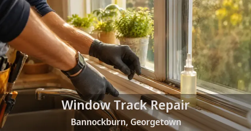 Window Track Repair Bannockburn, Georgetown - ON