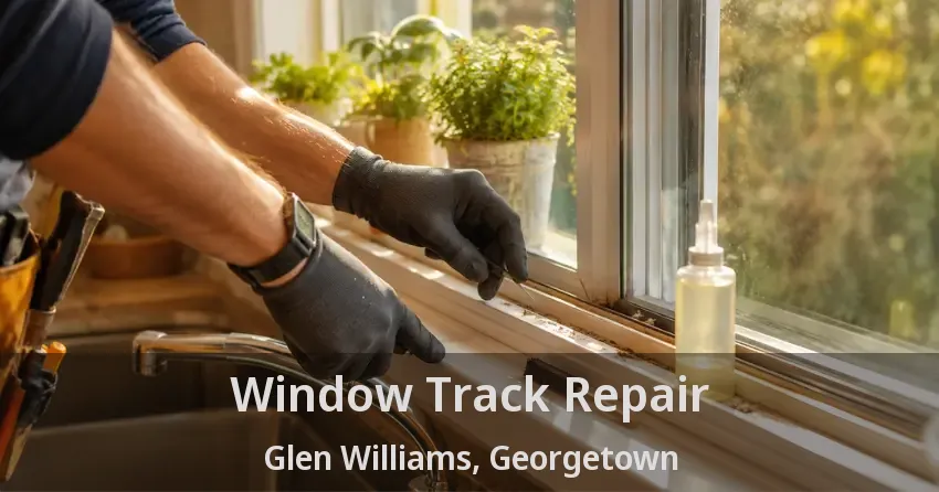 Window Track Repair Glen Williams, Georgetown - ON