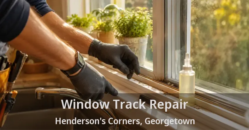 Window Track Repair Henderson's Corners, Georgetown - ON